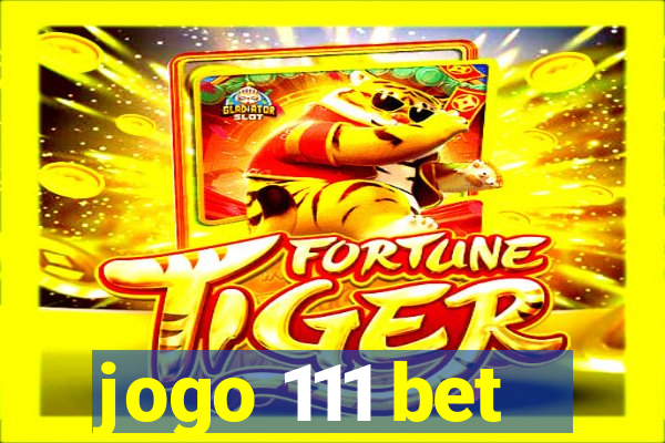 jogo 111 bet